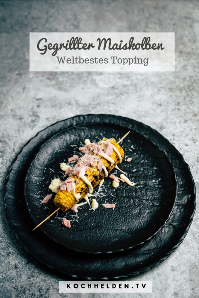 Gegrillter Maiskolben-Best Topping - www.kochhelden.tv